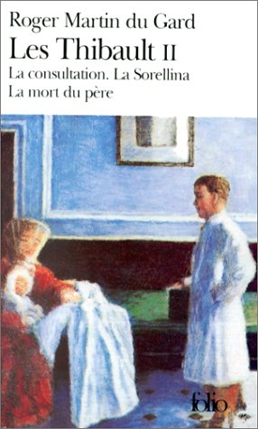 les thibault, tome 2. la consultation. la sorellina. la mort du père