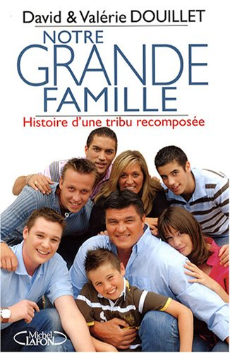 Notre grande famille : histoire d'une tribu recomposée