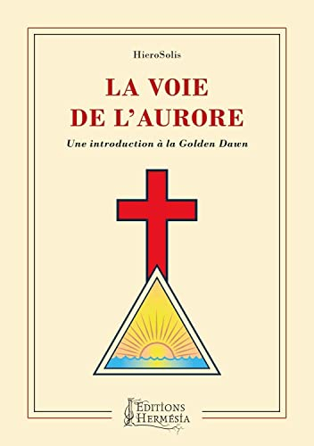 La voie de l'Aurore : une introduction à la Golden Dawn