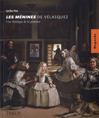 Les Ménines de Vélasquez : une théologie de la peinture