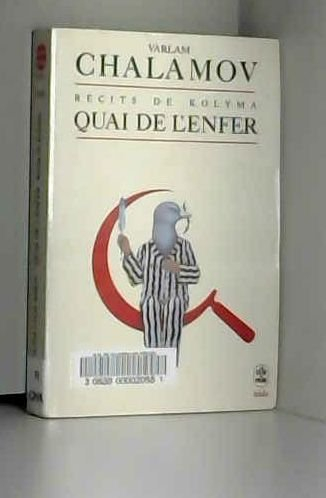 Récits de Kolyma. Vol. 1. Quai de l'enfer