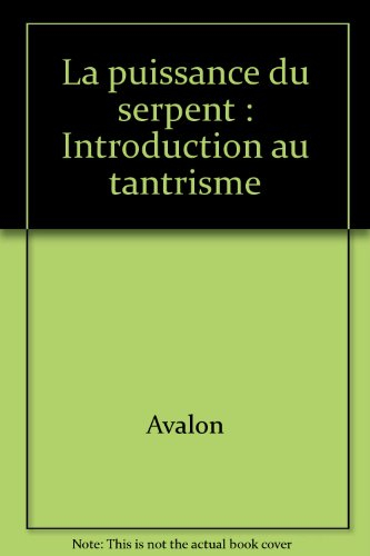 la puissance du serpent : introduction au tantrisme