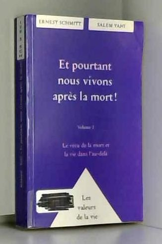 Et pourtant nous vivons après la mort !. Vol. 2. Le Vécu de la mort et la vie dans l'au-delà