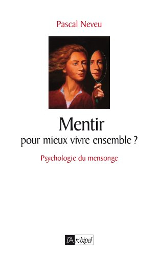 Mentir pour mieux vivre ensemble ?