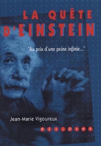 La quête d'Einstein : au prix d'une peine infinie