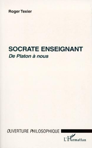 Socrate enseignant : de Platon à nous