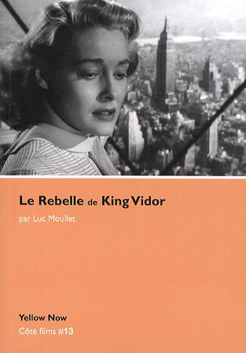 Le rebelle, de King Vidor : les arêtes vives
