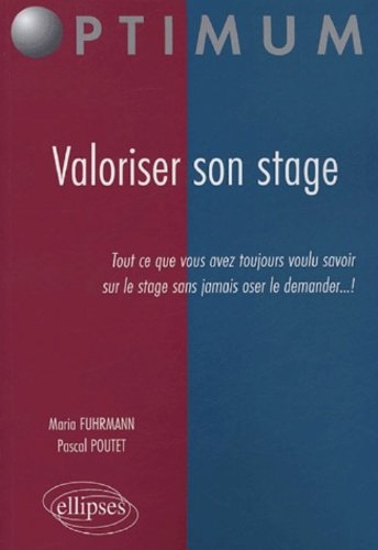 Valoriser son stage : tout ce que vous avez toujours voulu savoir sur le stage sans jamais oser le d