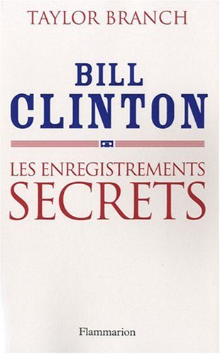 Bill Clinton : les enregistrements secrets