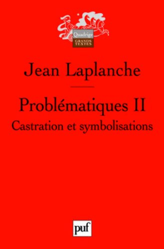 Problématiques. Vol. 2. Castration, symbolisations