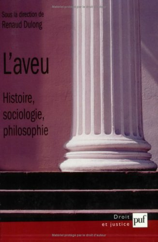 L'aveu : histoire, sociologie, philosophie