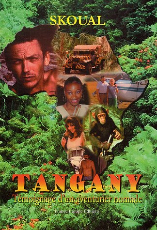Tangany : témoignage d'un aventurier nomade