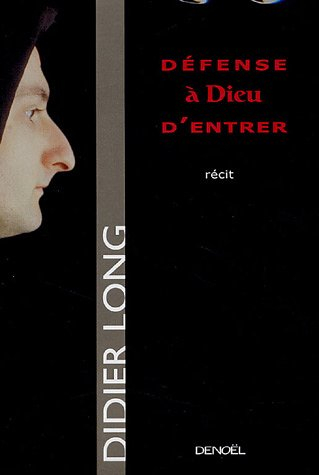 Défense à Dieu d'entrer : récit