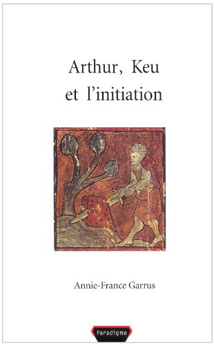 Arthur, Keu et l'initiation
