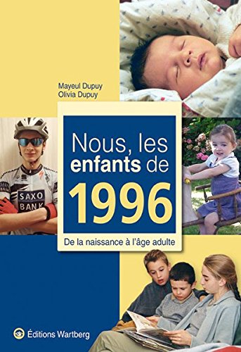 Nous, les enfants de 1996 : de la naissance à l'âge adulte