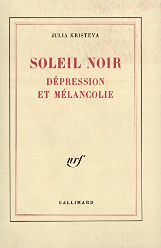 Soleil noir. Dépression et mélancolie