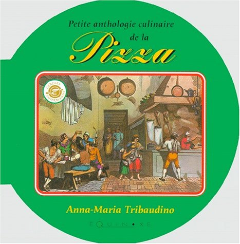 Petite anthologie culinaire de la pizza