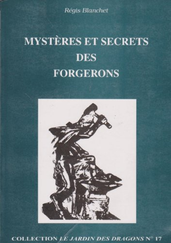 Jardin des dragons (Le), n° 17. Mystères et secrets des forgerons