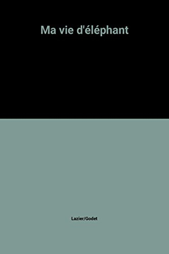 Ma vie d'éléphant