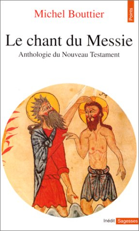 Le chant du Messie : anthologie du Nouveau Testament
