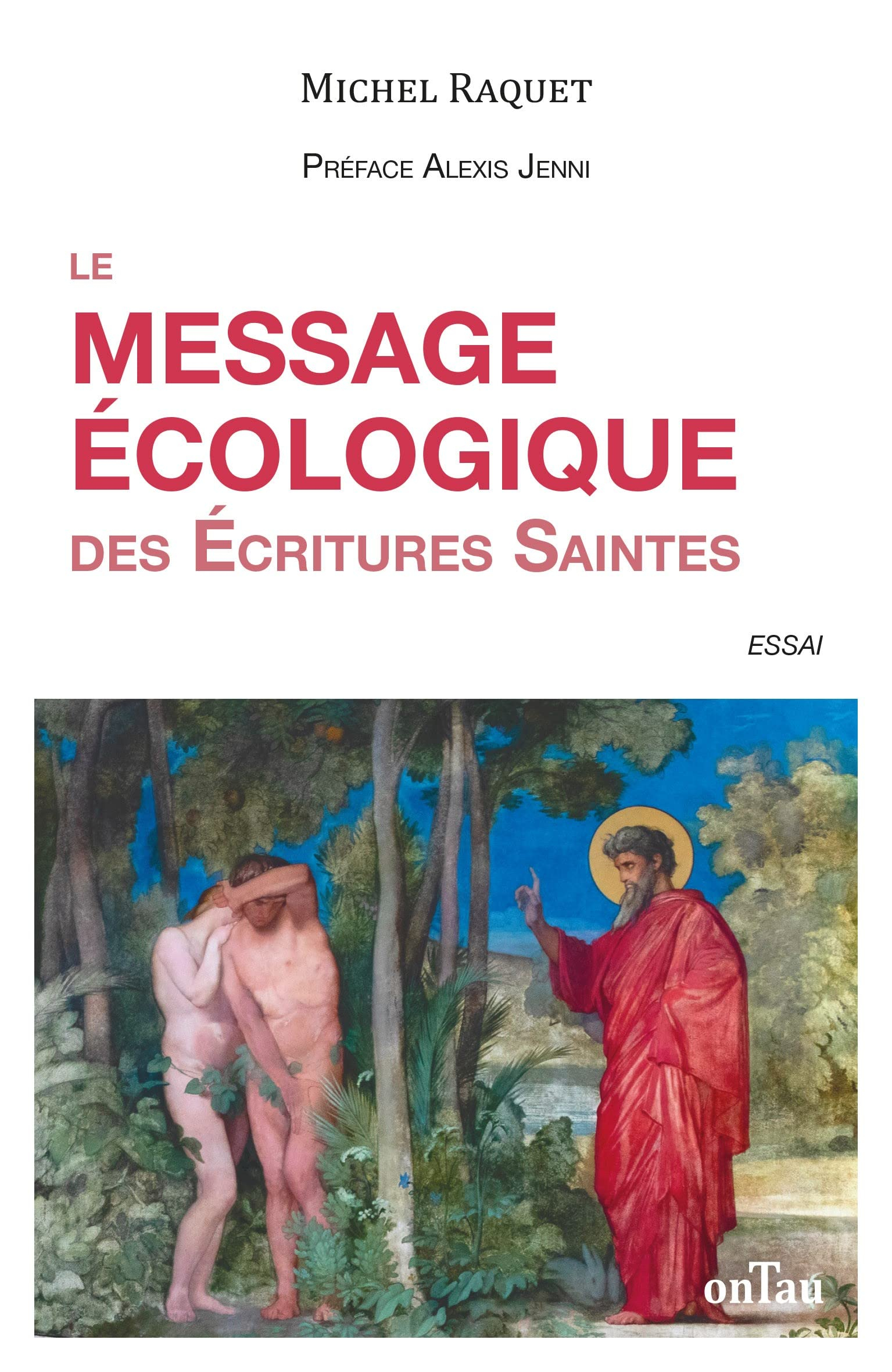 Le message écologique des Ecritures saintes : aimer, respecter et préserver la Création : essai