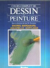 Cours complet de dessin et de peinture. Vol. 4. Encres, marqueurs, aquarelle, acrylique