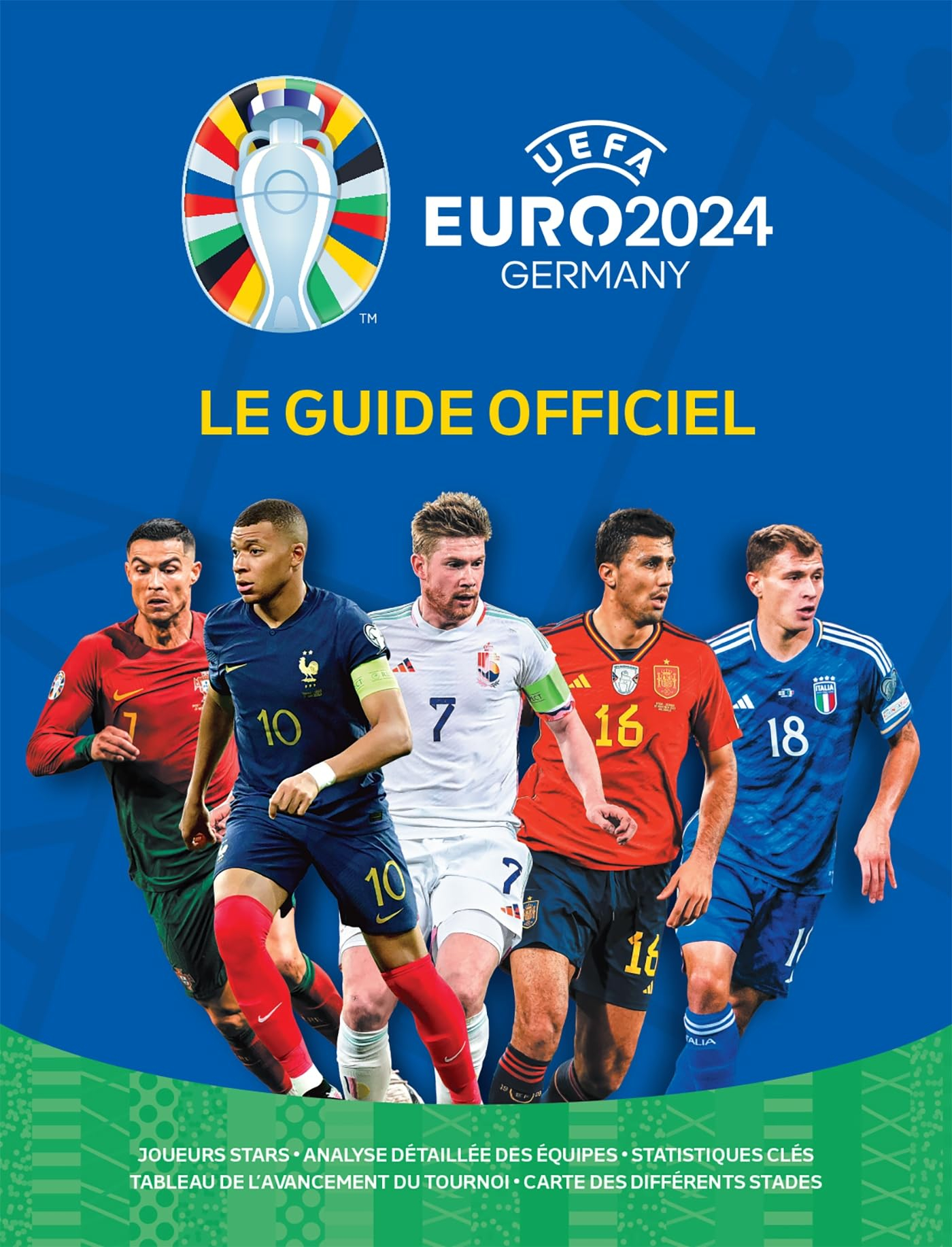 Euro 2024 : le guide officiel : joueurs stars, analyse détaillée des équipes, statistiques clés, tab