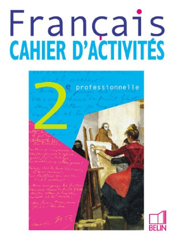 Français, BEP 2e professionnelle : cahier d'activités