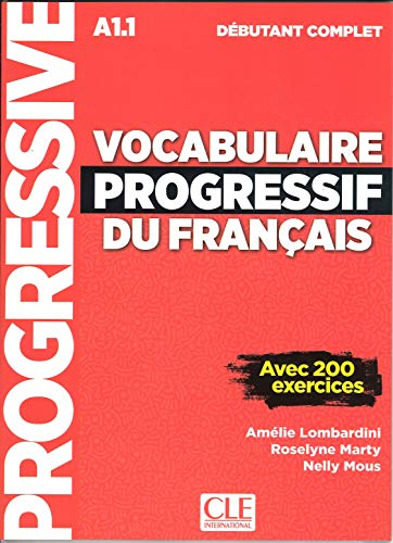 Vocabulaire progressif du français, débutant complet : avec 200 exercices : corrigés