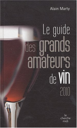 Le guide des grands amateurs de vin 2010
