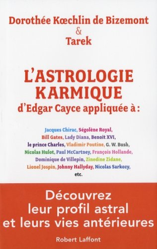L'astrologie karmique d'Edgar Cayce appliquée : découvrez le profil astral et les vies antérieures d