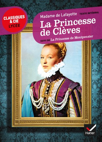 La princesse de Clèves (1678). La princesse de Montpensier (1662) : texte intégral