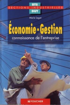 Economie et gestion, 1er et 2e années, BTS sections industrielles : connaissance de l'entreprise