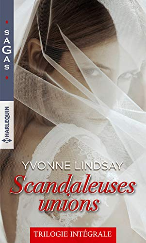 Scandaleuses unions : trilogie intégrale