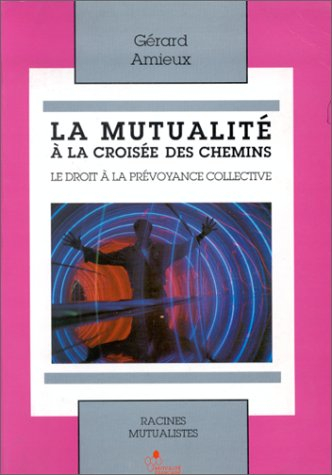 la mutualité à la croisée des chemins. le droit à la prévoyance collective