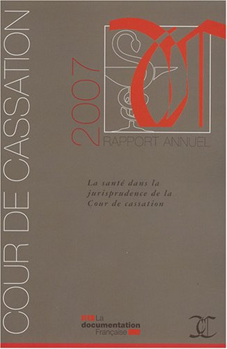 Rapport annuel 2007 : la santé dans la jurisprudence de la Cour de cassation