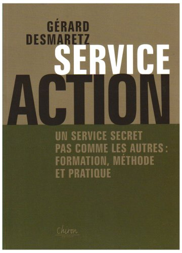 Service action, un service secret pas comme les autres : formation, méthode et pratique