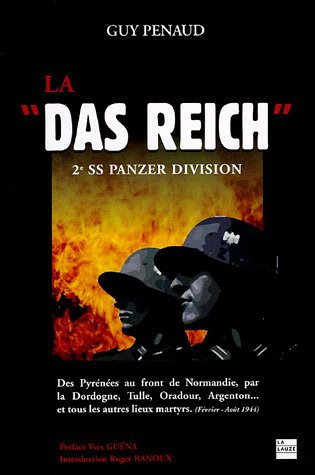 La Das Reich : 2e SS Panzer-Division : des Pyrénées au front de Normandie par la Dordogne, Tulle, Or