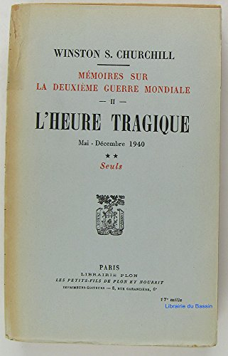 la deuxième guerre mondiale ii. l'heure tragique - mai - décembre 1940 ** seuls