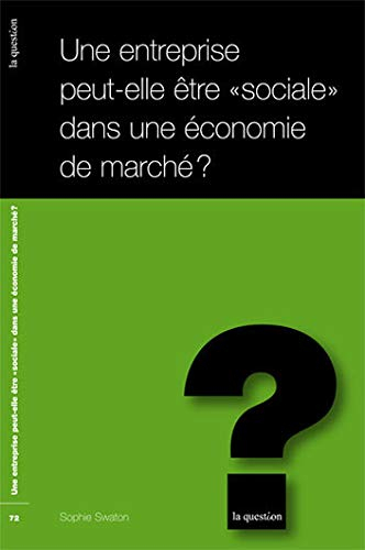 Une entreprise peut-elle être sociale dans une économie de marché ?