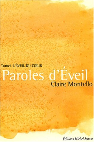Paroles d'éveil. Vol. 1. L'éveil du coeur