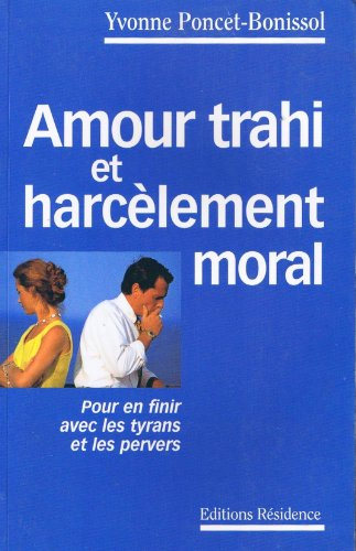 Amour trahi et harcèlement moral