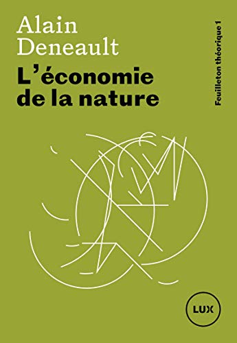 Feuilleton théorique. Vol. 1. L'économie de la nature