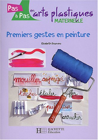 Premiers gestes en peinture : maternelle