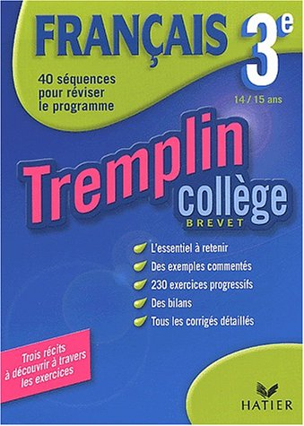 Français 3e, 14-15 ans : 40 séquences pour réviser le programme : brevet