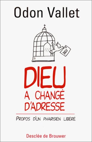 Dieu a changé d'adresse : propos d'un pharisien libéré