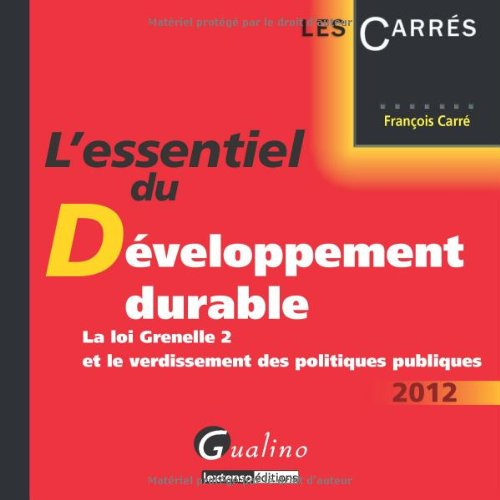 L'essentiel du développement durable : la loi Grenelle 2 et le verdissement des politiques publiques