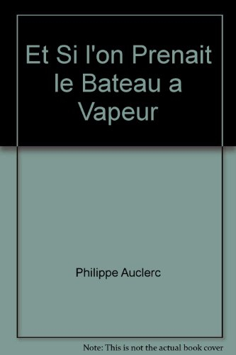 et si l'on prenait le bateau a vapeur