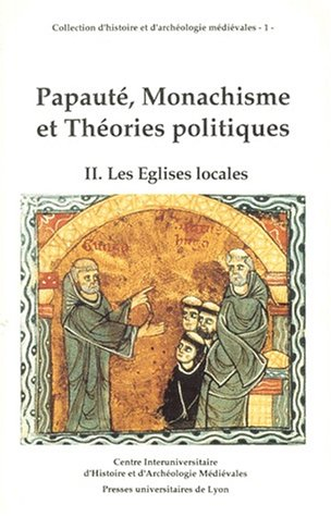 Papauté, monachisme et théories politiques : études d'histoire médiévale offertes à Marcel Pacaut. V