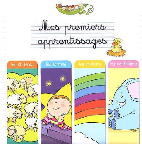 Mes premiers apprentissages : les couleurs, les chiffres, les formes, les contraintes : et aussi : l